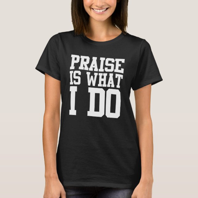 Preta är vad jag ska göra t shirt (Framsida)