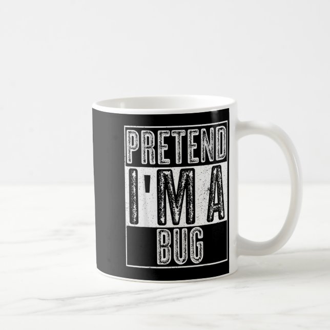 Pretend A Bug Tröja Roligt Halloween Kostym Presen Kaffemugg (Höger)