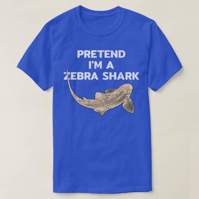Pretend I am a zebra shark  T Shirt (Design framsida)