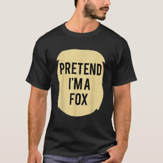 Pretend I m A Fox Costume Funny Halloween Party T Shirt