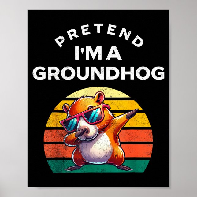 Pretend I’m A Groundhog Funny Lazy Costume _1  Poster (Framsidan)