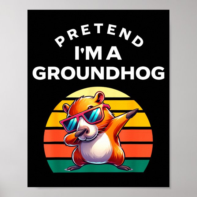 Pretend I’m A Groundhog Funny Lazy Costume _7  Poster (Framsidan)