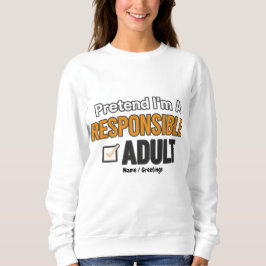Pretend I’m A Responsible Adult Funny Modern  T Shirt