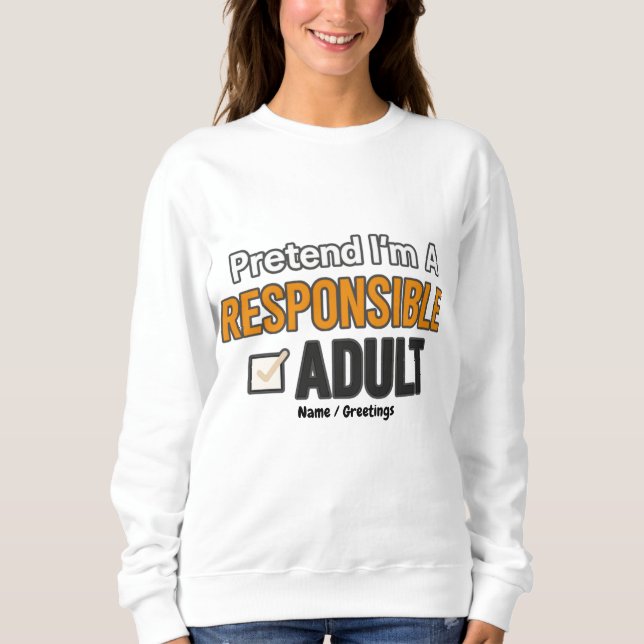 Pretend I’m A Responsible Adult Funny Modern  T Shirt (Framsida)
