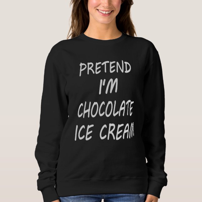 Pretend I m Chocolate Ice Cream  Food Halloween Co T Shirt (Framsida)