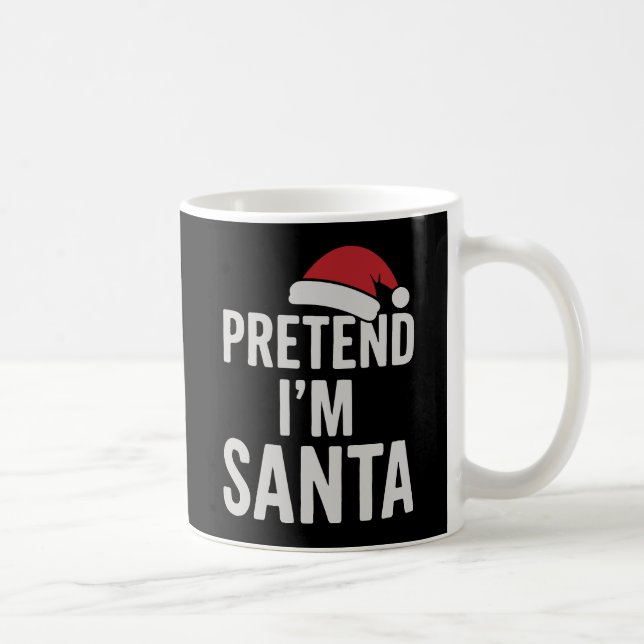 Pretend I’m Santa - Funny Christmas Humor Kaffemugg (Höger)