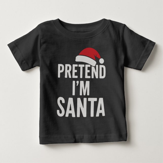 Pretend I’m Santa - Funny Christmas Humor T Shirt (Framsida)