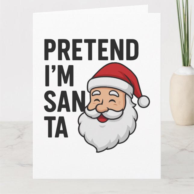 Pretend I’m Santa - Funny Christmas Quote Kort (Framsida)
