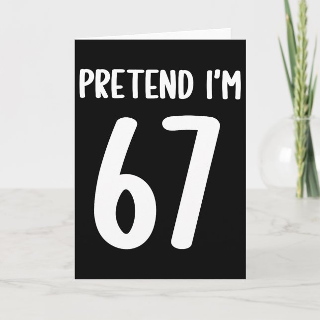 Pretend I'm 67 Meme Six Seven Funny 67 Halloween C Kort (Framsida)