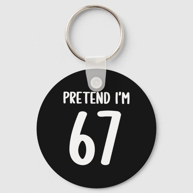 Pretend I'm 67 Meme Six Seven Funny 67 Halloween C Nyckelring (Framsida)