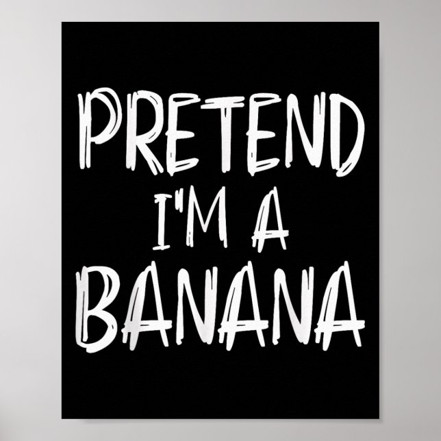 Pretend I'm A Banana Costume Halloween Party Famil Poster (Framsidan)