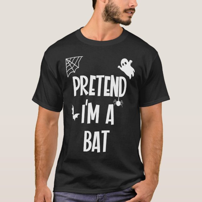 Pretend Im a Bat T Shirt (Framsida)