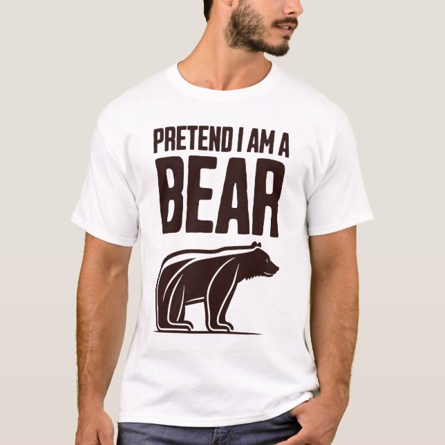 Pretend I'm A Bear T Shirt (Framsida)
