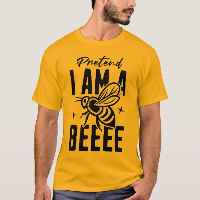 Pretend I'm A Bee T Shirt (Framsida)