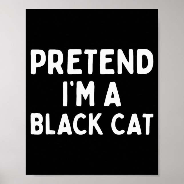 Pretend I'm A Black Cat Easy Lazy Halloween Costum Poster (Framsidan)