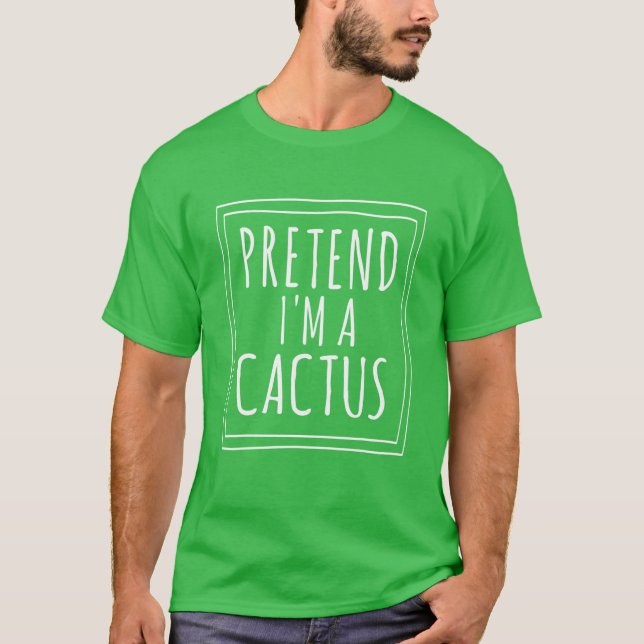 Pretend I'm A Cactus Halloween Costume Party Funny T Shirt (Framsida)