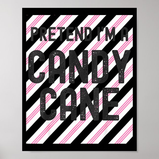 Pretend I'm A Candy Cane Christmas Pajama Hallowee Poster (Framsidan)