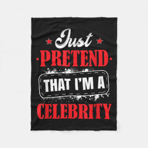 Pretend Im A Celebrity Kostym Halloween Rolig Fleecefilt