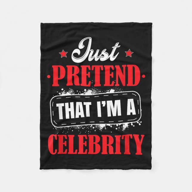 Pretend Im A Celebrity Kostym Halloween Rolig Fleecefilt (Framsidan)