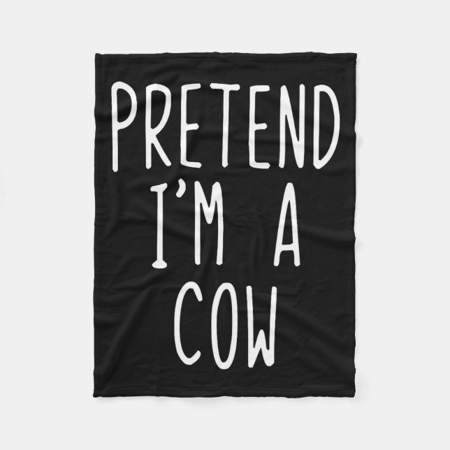 Pretend I'm A Cow Costume Halloween Funny Lazy Adu Fleecefilt (Framsidan)