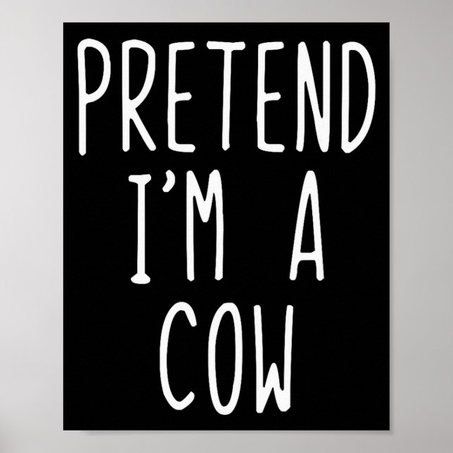 Pretend I'm A Cow Costume Halloween Funny Lazy Adu Poster (Framsidan)
