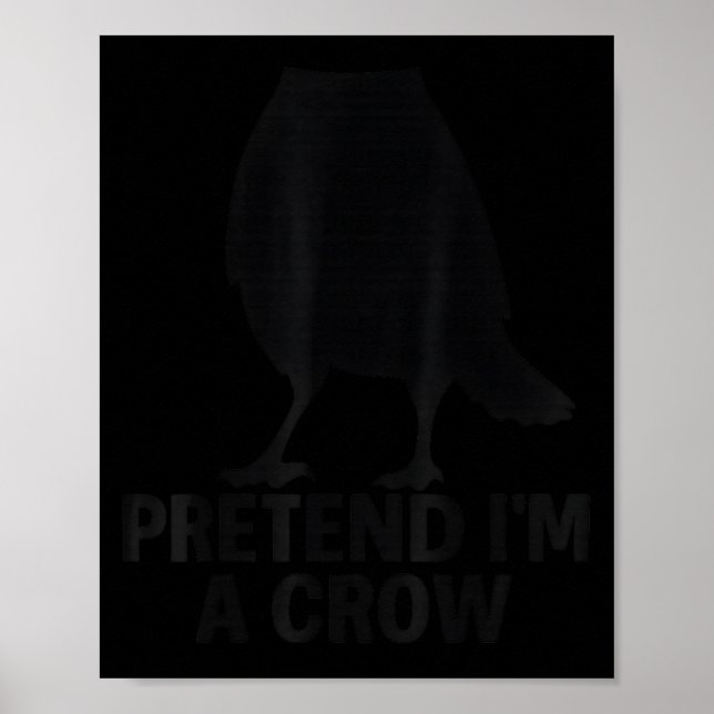 Pretend I'm A Crow Funny Halloween Costume Crow  Poster (Framsidan)