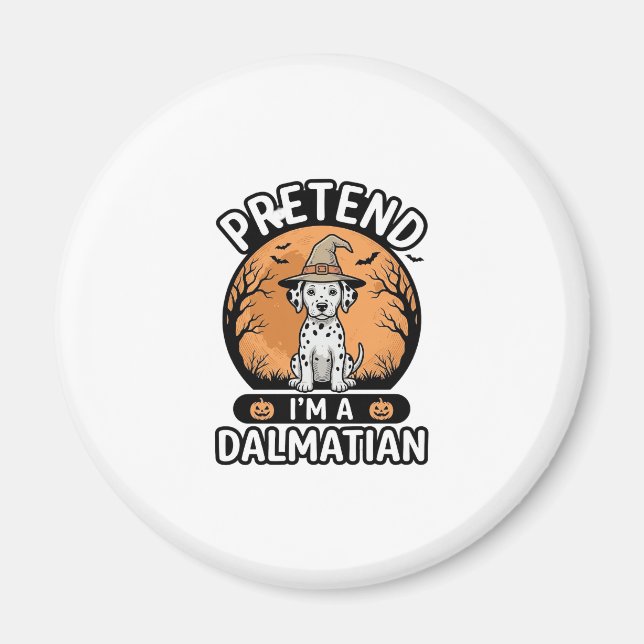 Pretend Im a Dalmatian Halloween Hund Design_1 Magnet (Framsidan)
