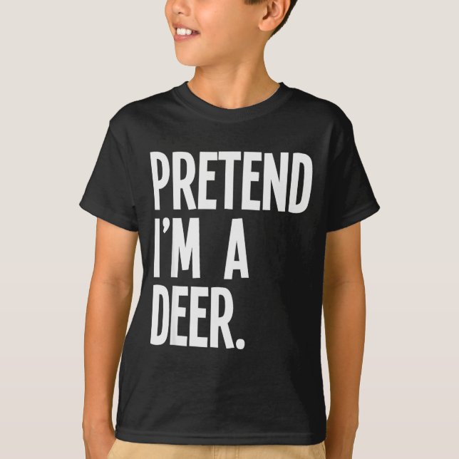 Pretend I'm A Deer Funny Halloween Party Costume  T Shirt (Framsida)