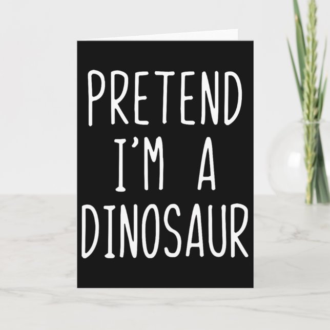 Pretend I'm A Dinosaur Costume Halloween Lazy Adul Kort (Framsida)