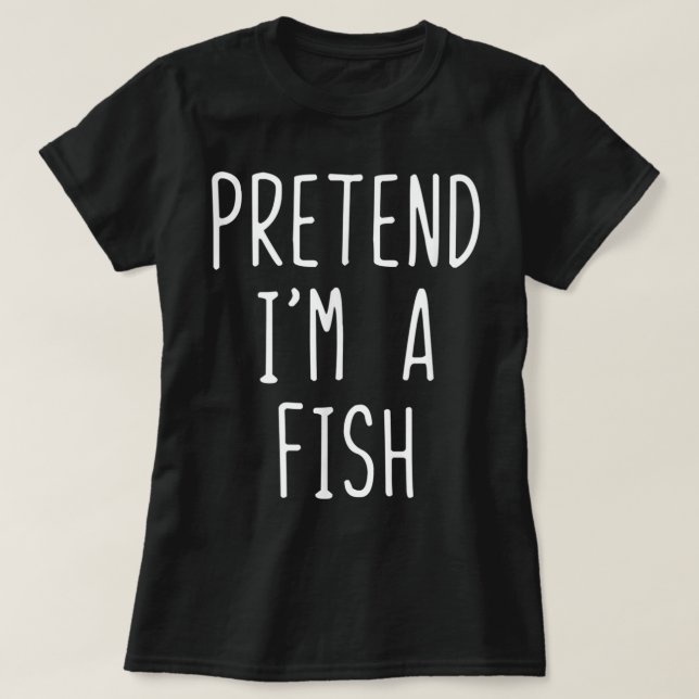 Pretend I'm A Fish Costume Halloween Lazy Easy  T Shirt (Design framsida)