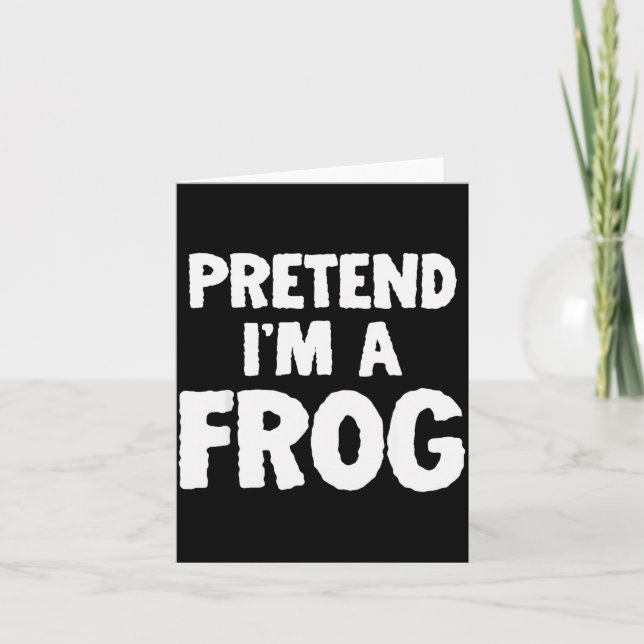 Pretend I'm A Frog Funny Halloween Costume Humor  Kort (Framsida)