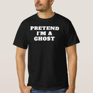 Pretend I'm a Ghost Lazy Halloween Costume Idea Gr T Shirt