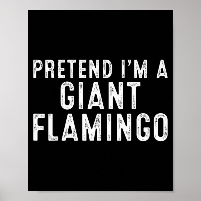 Pretend I'm A Giant Flamingo Lazy Easy Diy Hallowe Poster (Framsidan)