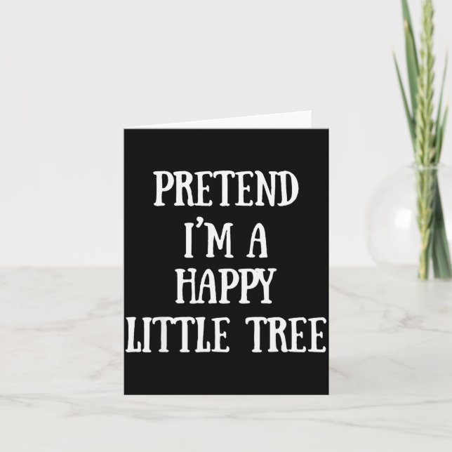 Pretend I'm A Happy Little Tree Christmas Costume  Kort (Framsida)