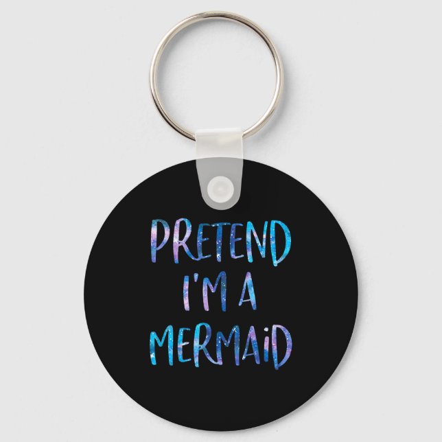Pretend I'm A Mermaid Lazy Funny Mermaid Halloween Nyckelring (Framsida)