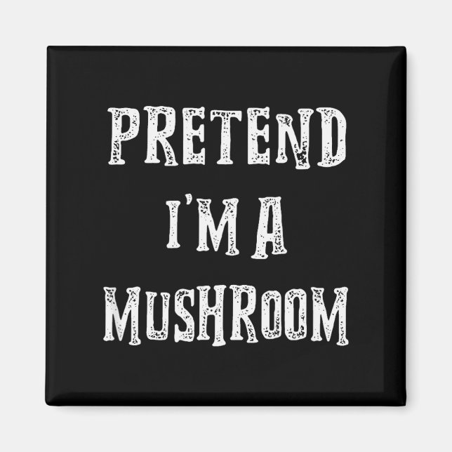 Pretend I'm A Mushroom Halloween Costume Couples M Magnet (Framsidan)