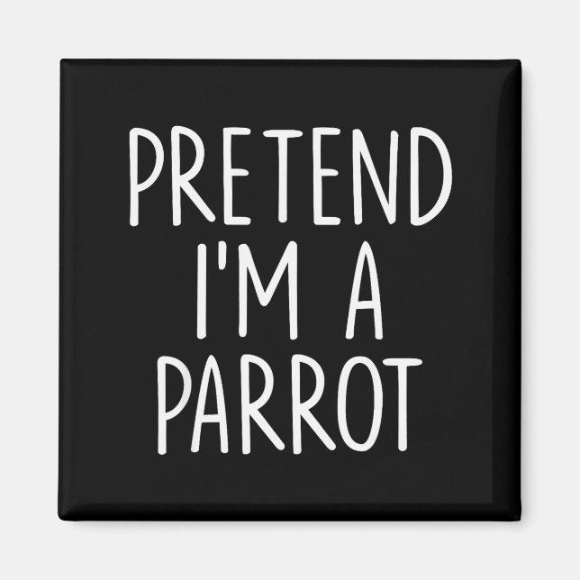 Pretend I'm A Parrot Halloween Couple Costume Grou Magnet (Framsidan)