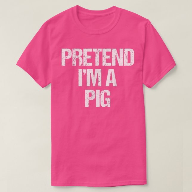 Pretend I'm a Pig Costume Funny Lazy Halloween  T Shirt (Design framsida)