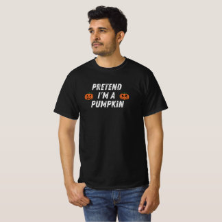 Pretend I'm A Pumpkin – Funny Halloween T Shirt