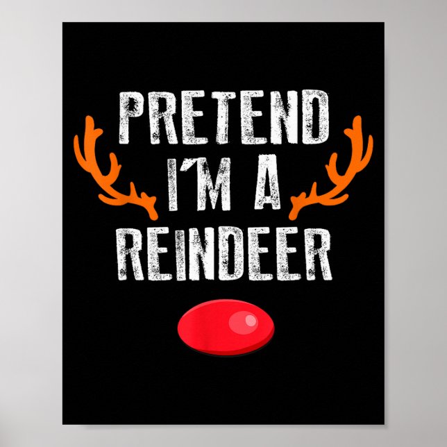 Pretend I'm A Reindeer Funny Lazy Christmas Mens W Poster (Framsidan)
