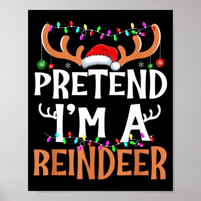 Pretend I'm A Reindeer Lazy Mens Womens Christmas  Poster (Framsidan)