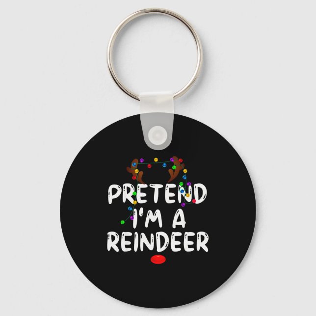 Pretend I'm A Reindeer Tee Funny Reindeer Christma Nyckelring (Framsida)