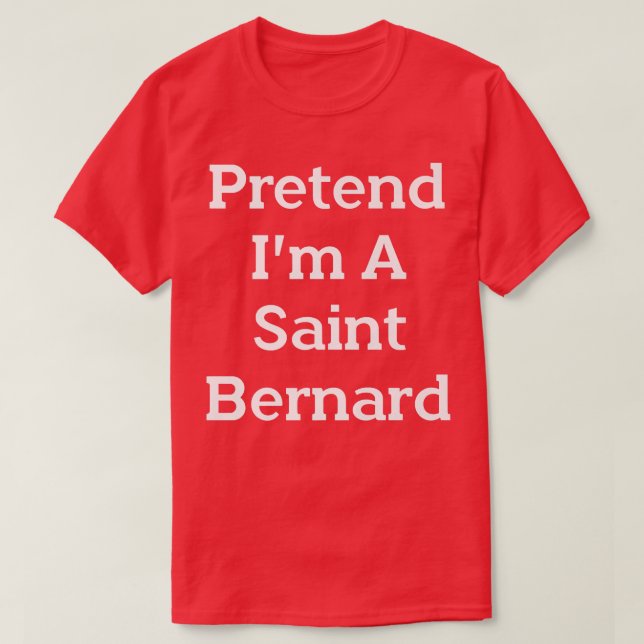 Pretend I'm A Saint Bernard Costume Party Funny Ha T Shirt (Design framsida)
