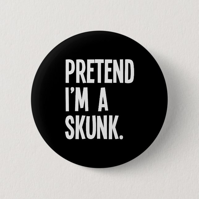 Pretend I'm A Skunk Funny Halloween Party Costume  Knapp (Framsida)