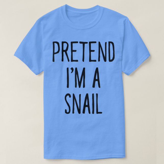 Pretend Im a Snail Funny Halloween Costume  T Shirt (Design framsida)