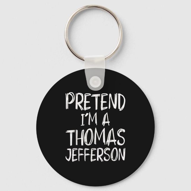 Pretend I'm A Thomas Jefferson Costume Halloween P Nyckelring (Framsida)