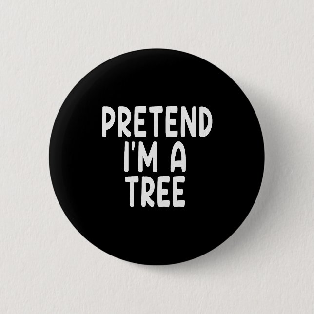 Pretend I'm A Tree Funny Lazy Last Minute Hallowee Knapp (Framsida)