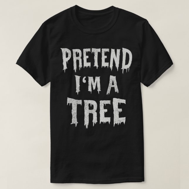 Pretend I'm A Tree Halloween Costume Lazy Easy Par T Shirt (Design framsida)