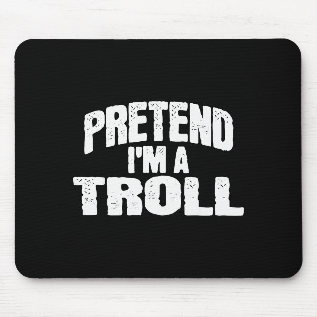 Pretend I'm A Troll Funny Halloween Costume  Musmatta (Framsidan)
