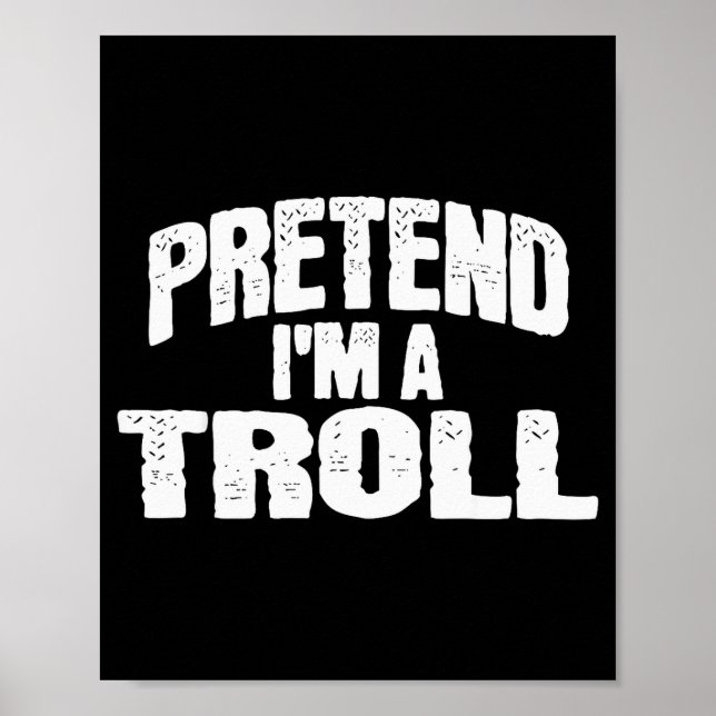 Pretend I'm A Troll Funny Halloween Costume  Poster (Framsidan)